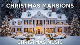Dream Christmas Mansions in 4K with Classic Christmas Songs | The Perfect Christmas Ambience