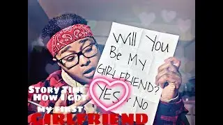 STORY TIME: My First Girlfriend!!