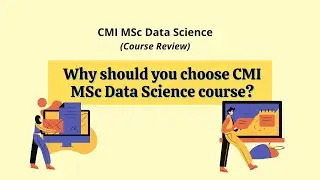 CMI MSc Data Science course - Complete Review | Why should you go for CMI MSc Data Science?