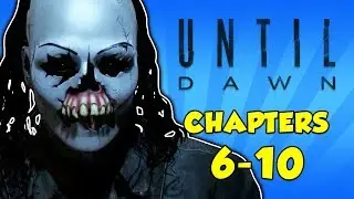 Until Dawn Playthrough (Chapters 6-10)