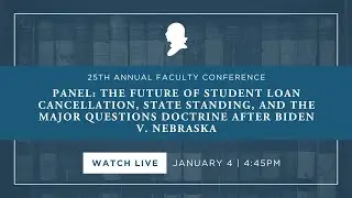 The Future of Student Loan Cancellation, State Standing, & the Major Questions Doctrine after...