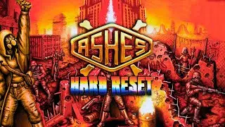 Ashes 2063 Hard Reset (прохождение 3)