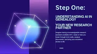 10 Steps to Building AI Skills: Step 1 Understanding AI in Genealogy