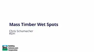 Mass Timber Wet Spots (Chris Schumacher 2025 Westford Symposium)