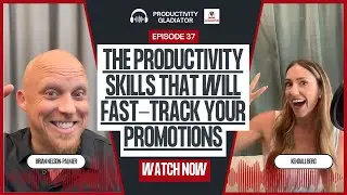 The Productivity Skills That Will Fast-Track Your Promotions - with Kendall Berg