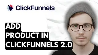 How To Add A Product In Clickfunnels 2.0 [2026 Guide]