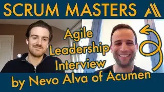 Agile Leadership - Ben Lyon interviewed by Nevo Alva of Acumen | Agile Avengers COVideo
