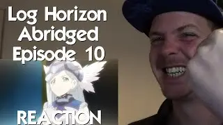 Log Horizon Abridged Episode 10 REACTION