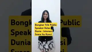 Bongkar trik Public Speaker kelas dunia : Intonasi suara itu kunci