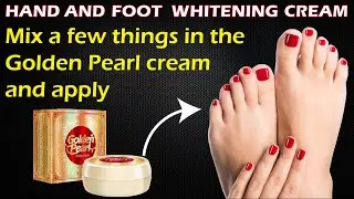Hands and Foot Whitening Cream!! Best Formula Cream For Hands and Feet Whitening at Home !