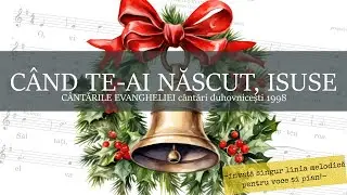 CÂND TE-AI NĂSCUT, ISUSE, colindă pe note pentru voce și pian