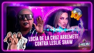 Luc&iacute;a de la Cruz arremete contra Leslie Shaw