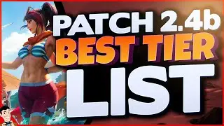 Patch 2.4b WILD RIFT PRO TIER LIST | Best Tier List for ALL ROLES with EXPLANATIONS!