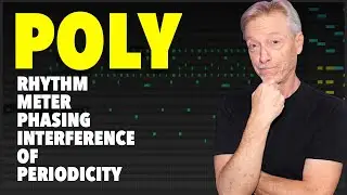 Where to Begin - POLY rhythms, meters, phasing, Interference of Periodicity
