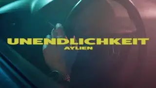 AyLien - UNENDLICHKEIT prod. by AyLien [Official Video]