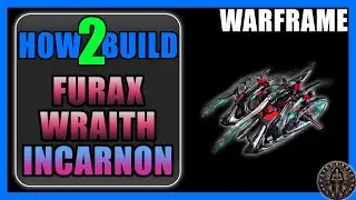Furax Wraith Incarnon &mdash; Как создать и играть &mdash; Warframe