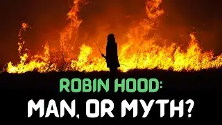 Robin Hood:  Man or Myth?