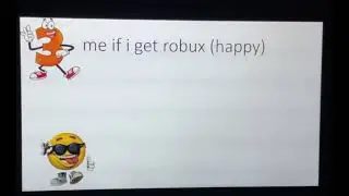 Why I should get robux (presentation meme)