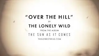 The Lonely Wild: Over The Hill