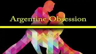 Argentine Obsession (Men's Steps)