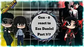 Lookism || Gen 0 react to Eos Daniel || [ Part 7/7 ] || Moro Tv || [Last Part]