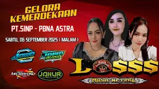 Live Music LOSSS MUSIC NETRAL // GELORA KEMERDEKAAN PT SINP - PBNA ASTRA // JOWO PRO AUDIO