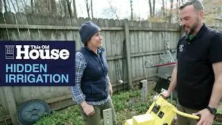 Hidden Irrigation Installation | This Old House