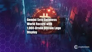 Gemini Sets Guinness World Record with 1,000-Drone Bitcoin Logo