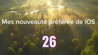 MES NOUVEAUTÉS PRÉFÉRÉES D’IOS 26