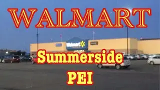 Walmart... Summerside, PEI...The Review #vanlife