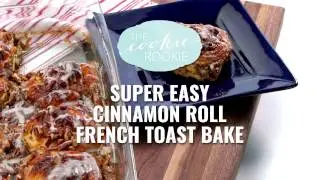 Cinnamon Roll French Toast Bake