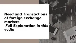 Need for foreign exchange markets /Transaction in the foreign exchange markets /DAILLEARNER