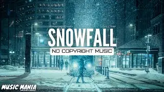 Chill Trap Music No Copyright | Song SNOWFALL | [MUSIC MANIA]