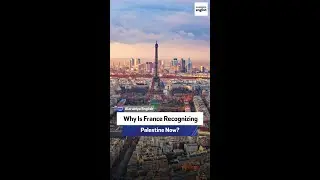 Why Is France Recognizing Palestine Now?