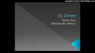 Dj Omen - Party One (Manieczki remix)