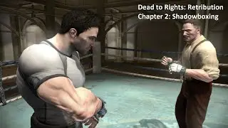 Dead to Rights: Retribution Remasterd Gameplay PC Max Setting | Chapter 2: Shadowboxing