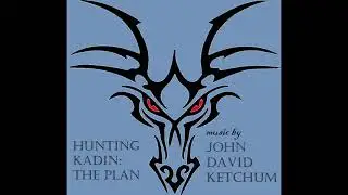 Hunting Kadin: The Plan by John David Ketchum