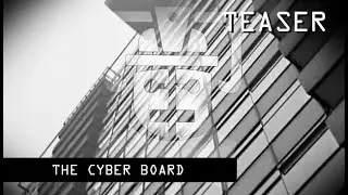 The Cyber Board - Teaser
