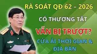 Rà Soát QĐ 62 Năm 2026: Có Thương Tật Vẫn Bị Trượt? Hé Lộ “Cửa Ải” Thời Gian & Địa Bàn