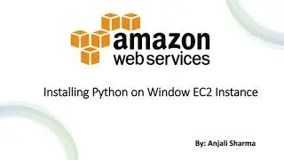 AWS Labs: Installing Python on Windows EC2 Instance | EC2 Practicals | AWS Tutorials |