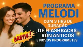 PROGRAMA ROMANTICO PARA RADIO DE 03HRS  MELODI - FLASH BACKS ANOS  70 - 80 - 90  E NOVOS PROGRAMETES
