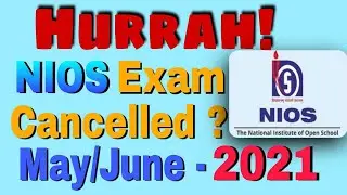 Latest update For Nios Students#May June 2021 Exam For Nios Students Cancel Or Postponed