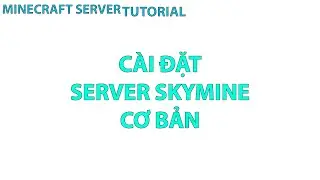 Server Tutorial #77: C&agrave;i Đặt Server SkyMine Cơ Bản | KanCi Gamer
