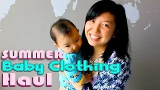 Summer Baby Clothing Haul 2015 & Try On!