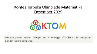 Contoh Soal 47 KTOM - Kontes Terbuka Olimpiade Matematika - Desember 2025