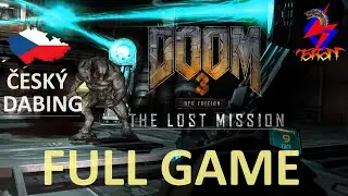 DOOM 3 BFG Lost mission CZ - FULL Česk&yacute; Walkthrough s česk&yacute;m dabingem i titulky | 1440p 60FPS