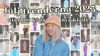 hur du kan följa modetrenderna 2023 utan att köpa nya kläder! ☆