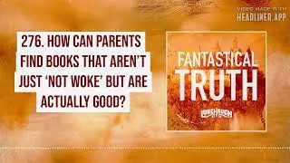 276. How Can Parents Find Books That Aren&rsquo;t Just &lsquo;Not Woke&rsquo; But Are Actually Good?