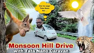 ऐसी Hill Driving और Tata Nano Caravan 😊 Amazing Combo | Hill Driving in Monsoon with Tata Nano
