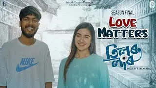 TILOR LARU|S1-FINAL (Love Matters) | SAGAR JYOTI BORAH | NIHA DAS | BEDABRAT BORAH | @BACKLOGFILMSS